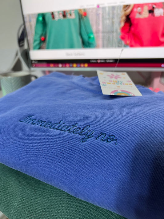 Immediately no Embroidered Sweater Comfort Colors