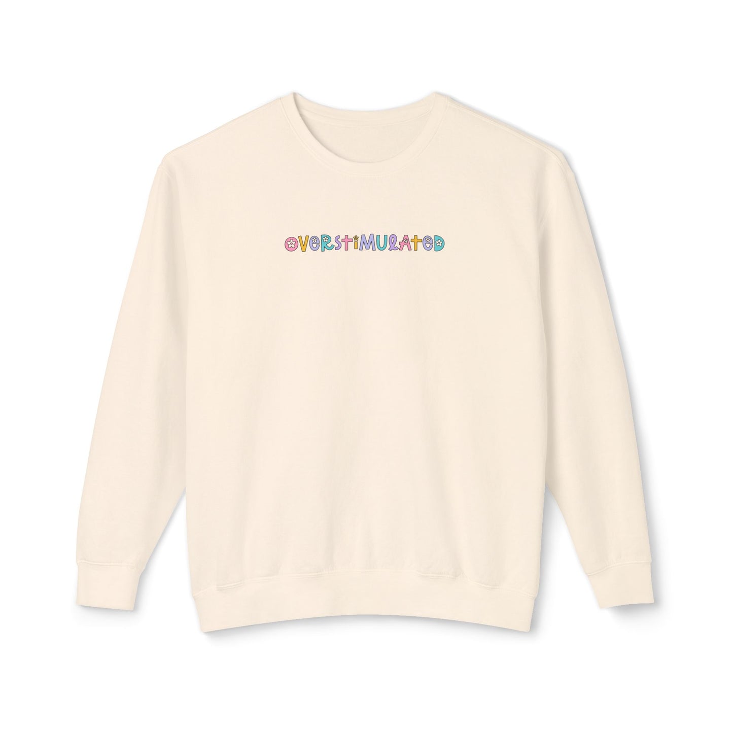 Overstimulated Comfort Colors Sweatshirt