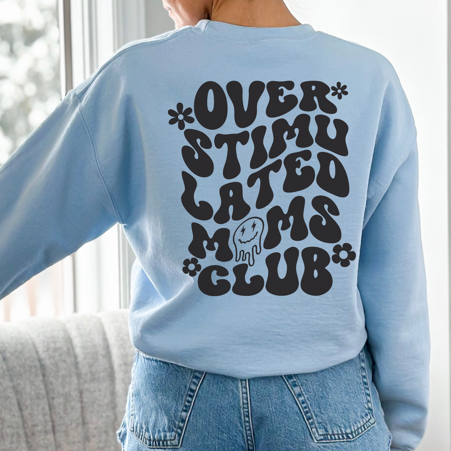 Over Stimulated Moms club Crewneck Sweatshirt