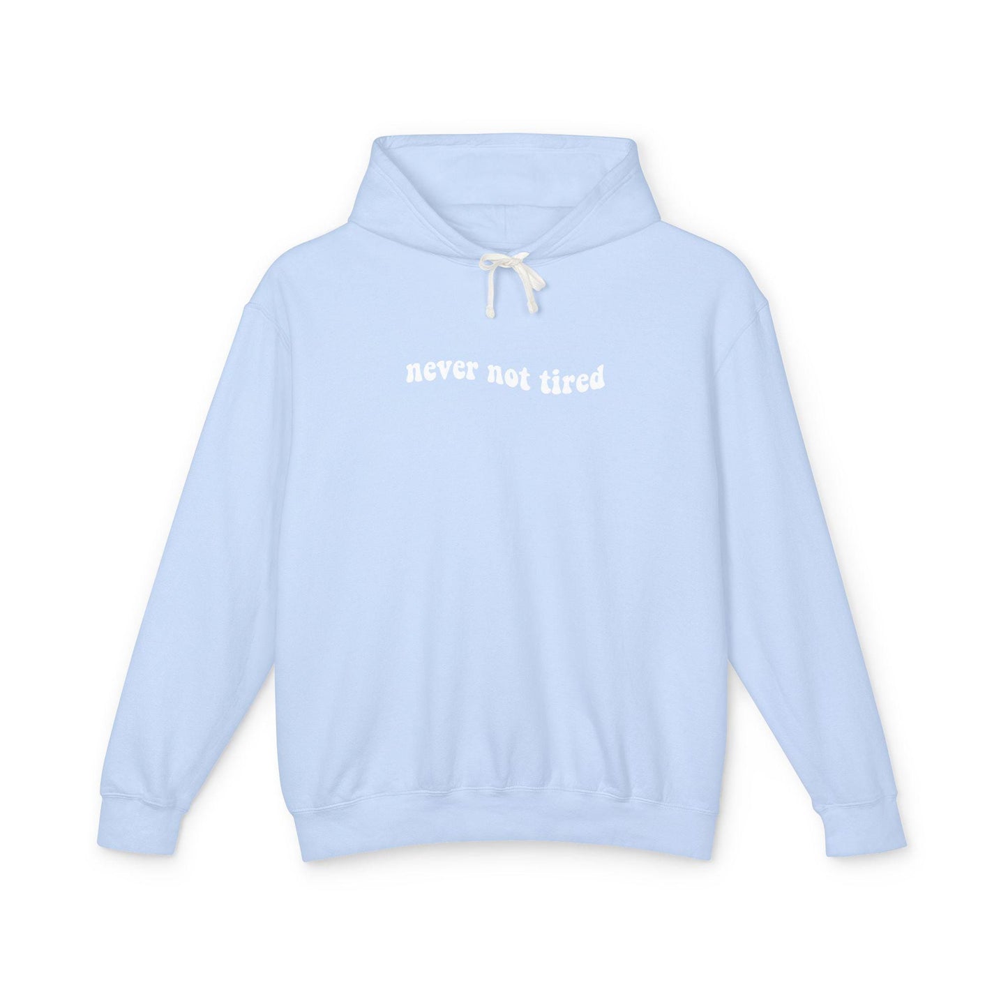 Never not tired comfort colors hoodie, always tired club sweater, minimalist hoodie, funny quote hoodie, tired girl hoodie