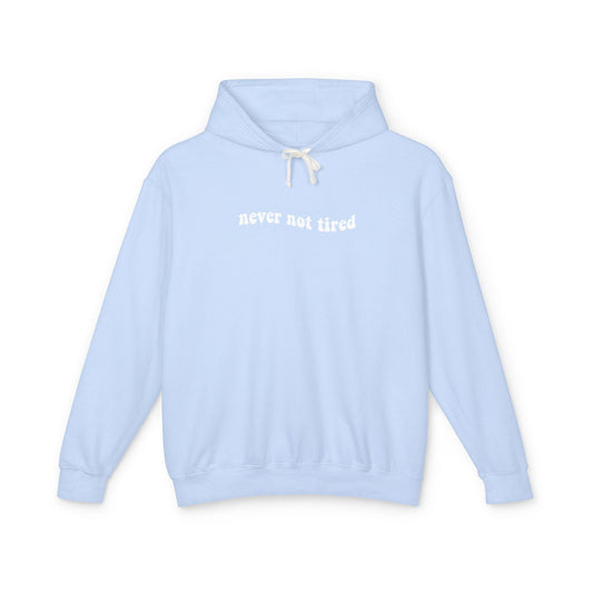 Never not tired comfort colors hoodie, always tired club sweater, minimalist hoodie, funny quote hoodie, tired girl hoodie
