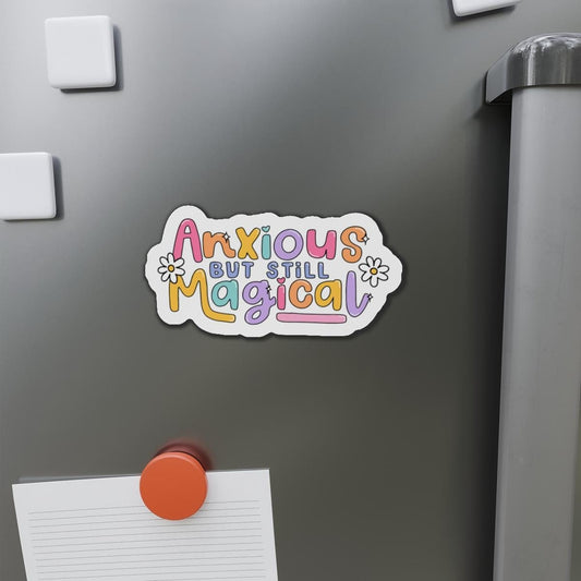 Anxious but still magical funny magnet, positive affirmation quote magnet, fridge decor
