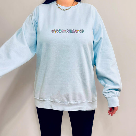Overstimulated Sweatshirt, Overstimulated Crewneck, Anxiety Sweatshirt, Mental Health Sweatshirt, Funny sweatshirt comfort colors