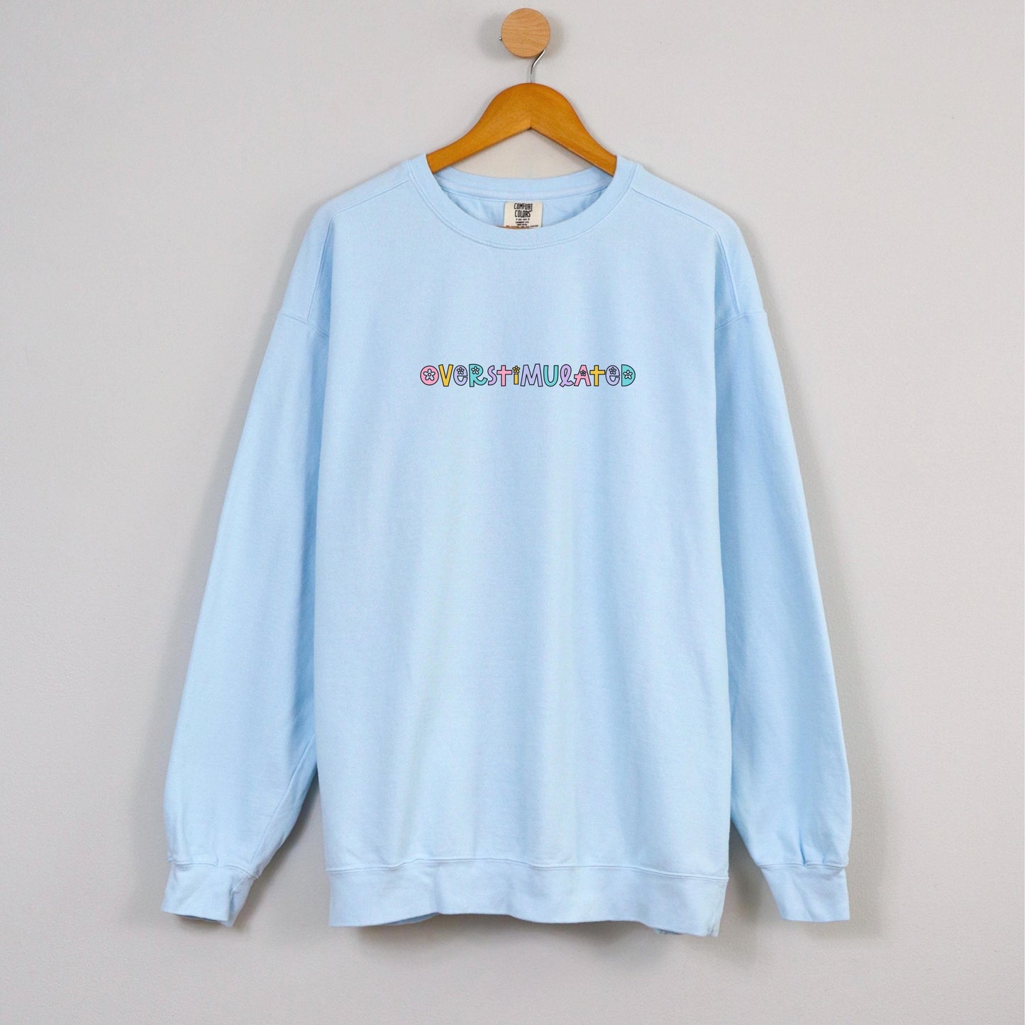 Overstimulated Sweatshirt, Overstimulated Crewneck, Anxiety Sweatshirt, Mental Health Sweatshirt, Funny sweatshirt comfort colors