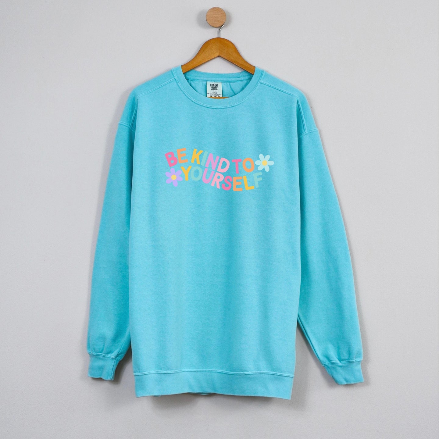 Be Kind to Yourself Comfort Colors sweater positive affirmations crewneck, rainbow colorful bright sweater , gifts for girlfriend