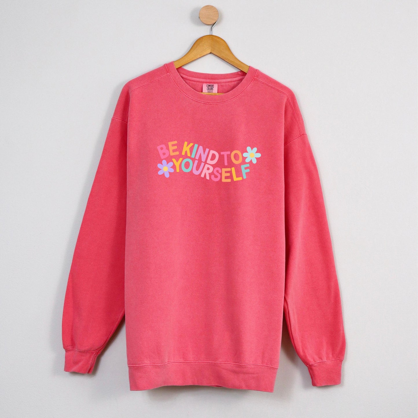Be Kind to Yourself Comfort Colors sweater positive affirmations crewneck, rainbow colorful bright sweater , gifts for girlfriend