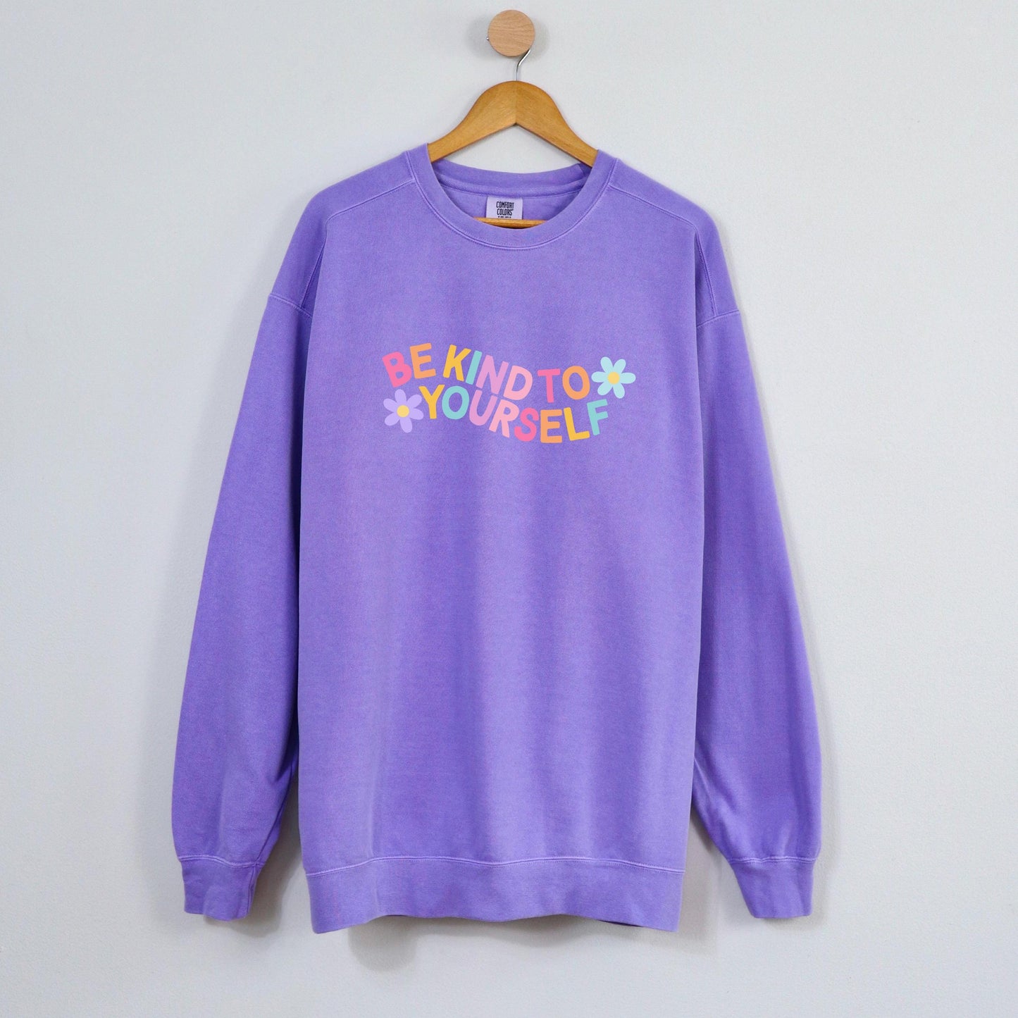 Be Kind to Yourself Comfort Colors sweater positive affirmations crewneck, rainbow colorful bright sweater , gifts for girlfriend